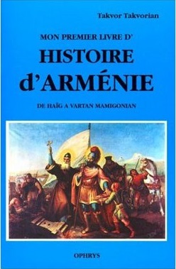 Mon premier livre d'histoire d'Arménie : de Haïg à Vartan Mamigonaon