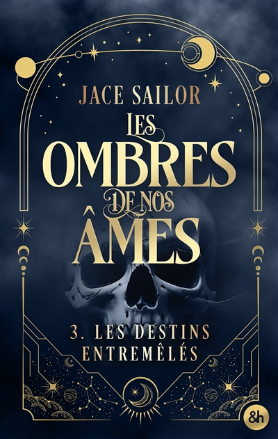 Les ombres de nos âmes. Vol. 3. Les destins entremêlés