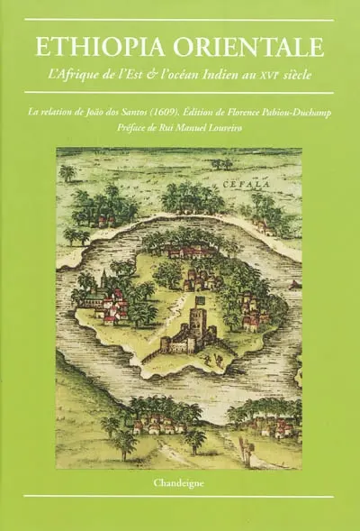 Ethiopa orientale : l'Afrique de l'Est & l'océan Indien au XVIe siècle