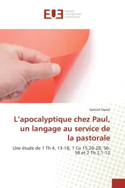 L'apocalyptique chez Paul, un langage au service de la pastorale : Une étude de 1 Th 4, 13-18; 1 Co 15,20-28, 50-58 et 2 Th 2,1-12