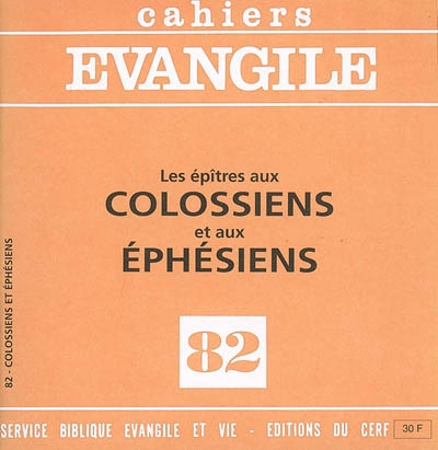 Cahiers Evangile, n° 82. Les épîtres aux Colossiens et aux Ephésiens