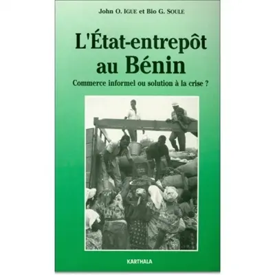 L'Etat entrepôt au Bénin : commerce informel ou solution à la crise ?