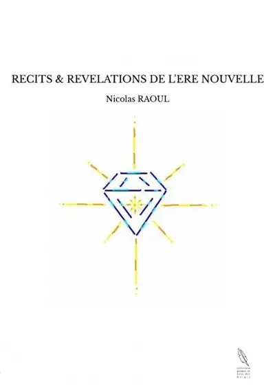 RECITS & REVELATIONS DE L'ERE NOUVELLE