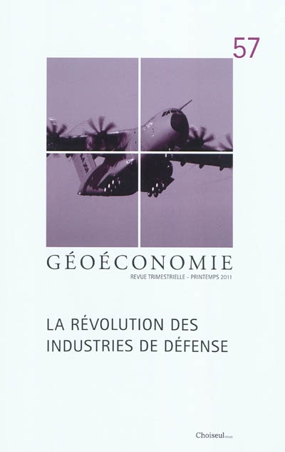Géoéconomie, n° 57. La révolution des industries de défense