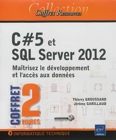 C#5 et SQL Server 2012, coffret 2 livres : maîtrisez le développement et l'accès aux données