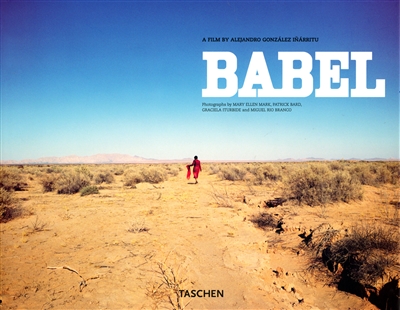 Babel : a film by Alejandro Gonzalez Inarritu