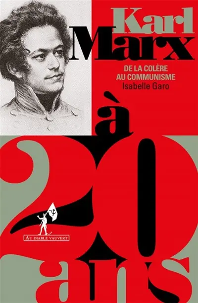 Karl Marx à 20 ans : de la colère au communisme