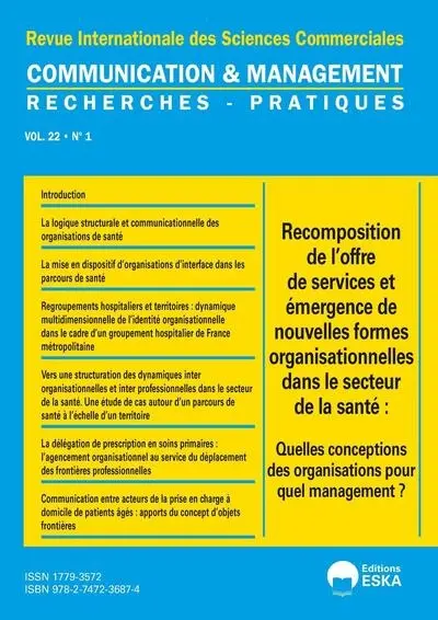 Communication & management, n° 22-1. Recomposition de l'offre de services et émergence de nouvelles formes organisationnelles dans le secteur de la santé : quelles conceptions des organisations pour quel management ?