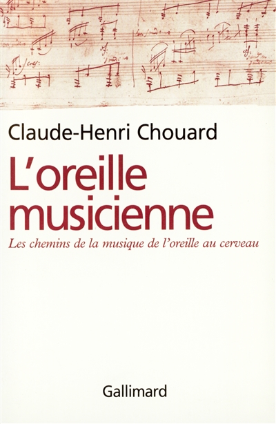 L'oreille musicienne : les chemins de la musique, de l'oreille au cerveau