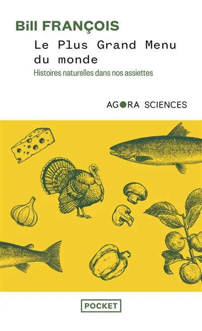Le plus grand menu du monde : histoires naturelles dans nos assiettes