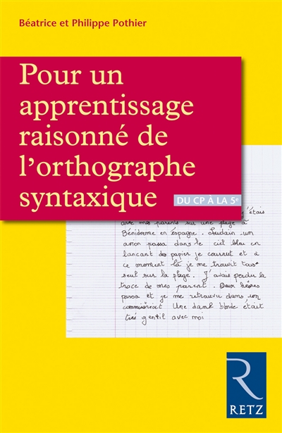 Pour un apprentissage raisonné de l'orthographe syntaxique : du CP à la 5e