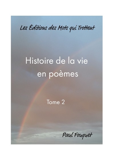 Histoire de la vie en poèmes. Vol. 2