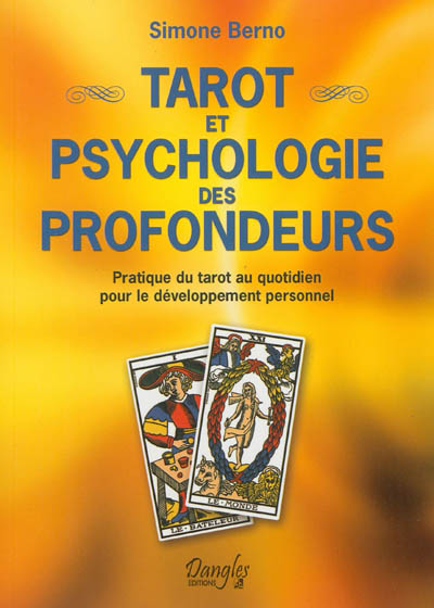 Tarot et psychologie des profondeurs : pratique du tarot au quotidien pour le développement personnel