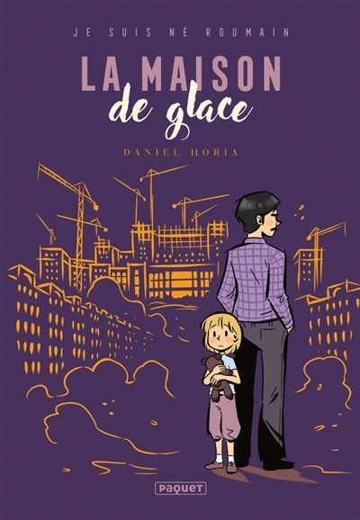 Je suis né roumain, tome 2 : La maison de glace