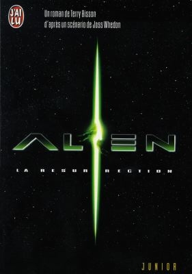 Alien : la résurrection (version junior) : un roman de Terry Bisson d'après un scénario de Joss Whedon