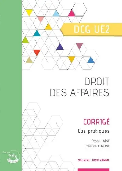 Droit des affaires, DCG UE2 : corrigé, cas pratiques : nouveau programme