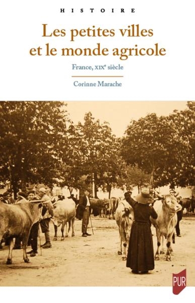 Les petites villes et le monde agricole : France, XIXe siècle