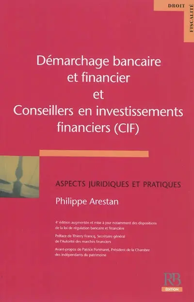 Démarchage bancaire et financier et conseillers en investissements financiers : aspects juridiques et pratiques