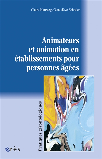 Animateurs et animation en établissements pour personnes âgées