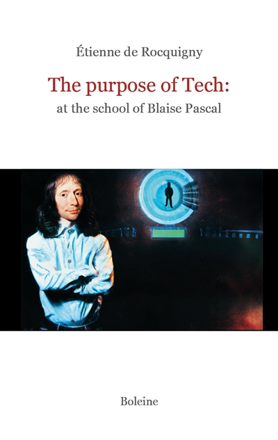 The purpose of tech : at the school of Blaise Pascal