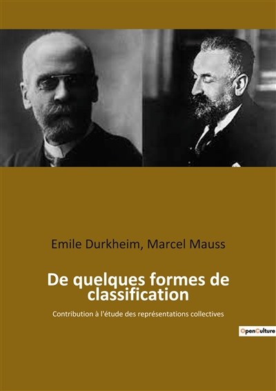 De quelques formes de classification : Contribution à l'étude des représentations collectives