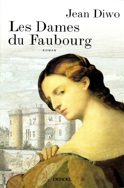 Les dames du faubourg. Vol. 1