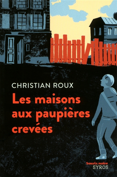 Les maisons aux paupières crevées