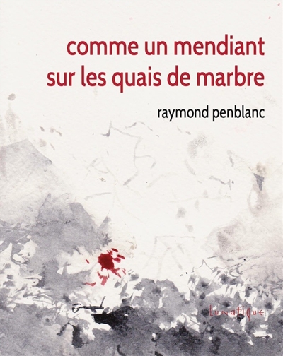 Comme un mendiant sur les quais de marbre
