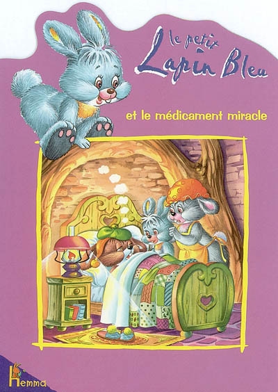 Fleuron, le petit lapin bleu. Vol. 6. Le petit lapin bleu et le médicament miracle