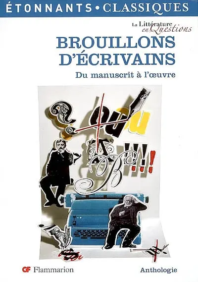 Brouillons d'écrivains : du manuscrit à l'oeuvre
