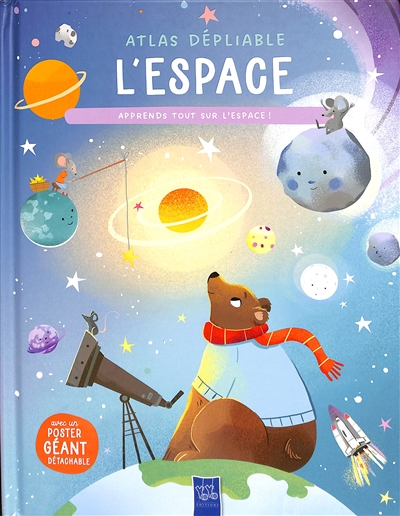 L'espace : atlas dépliable : apprends tout sur l'espace !