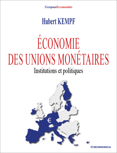 Economie des unions monétaires : institutions et politiques