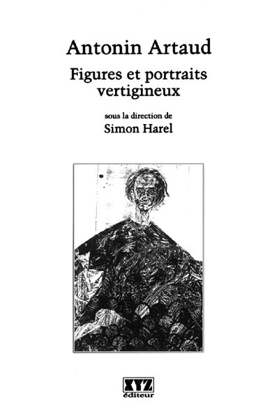 Antonin Artaud : figures et portraits vertigineux