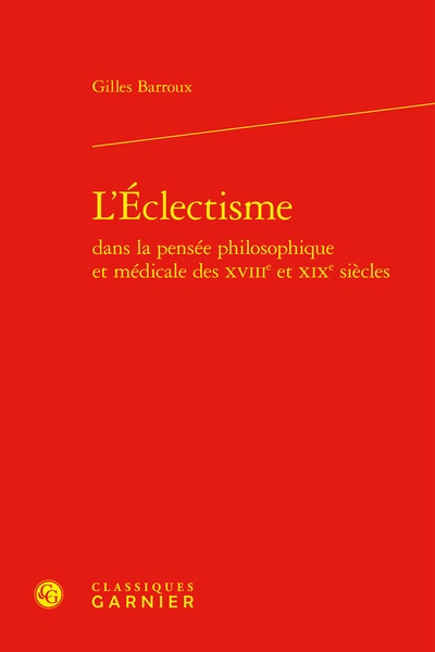 L'éclectisme dans la pensée philosophique et médicale des XVIIIe et XIXe siècles
