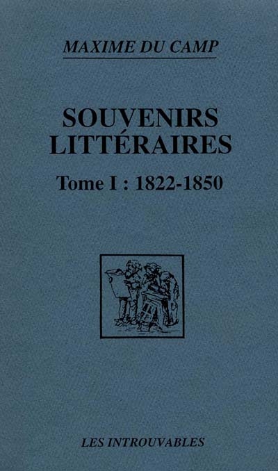Souvenirs littéraires. Vol. 1. 1822-1850