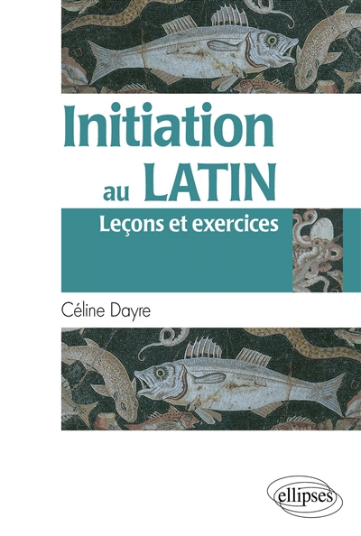 Initiation au latin : leçons et exercices