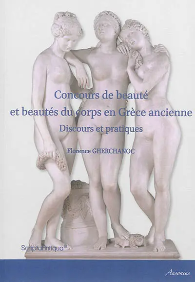 Concours de beauté et beautés du corps en Grèce ancienne : discours et pratiques