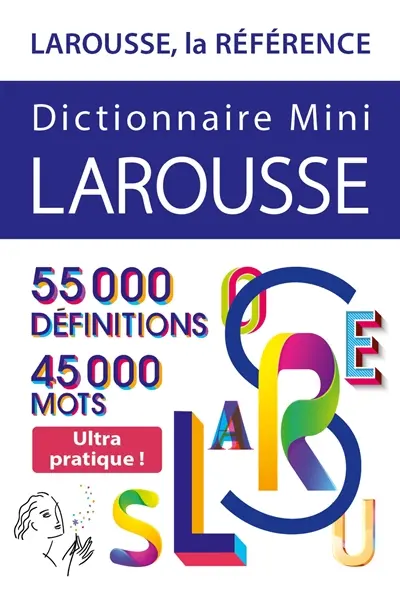 Dictionnaire mini Larousse : 55.000 définitions, 45.000 mots