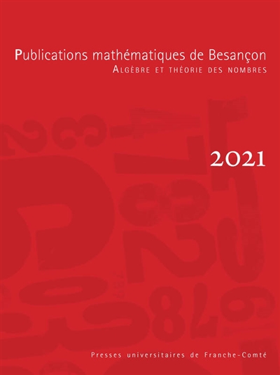Publications mathématiques de Besançon : algèbre et théorie des nombres, n° 2021