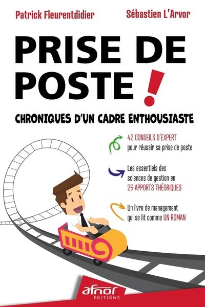 Prise de poste ! : chroniques d'un cadre enthousiaste