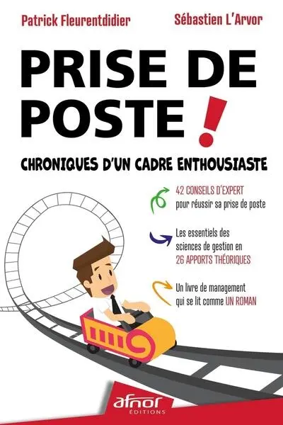 Prise de poste ! : chroniques d'un cadre enthousiaste