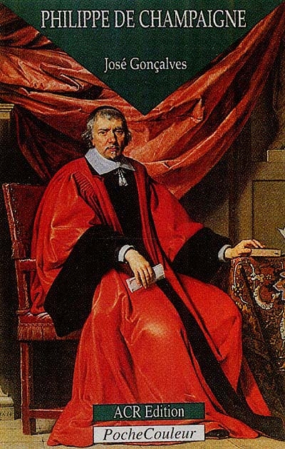 Philippe de Champaigne, le patriarche de la peinture : 1602-1674
