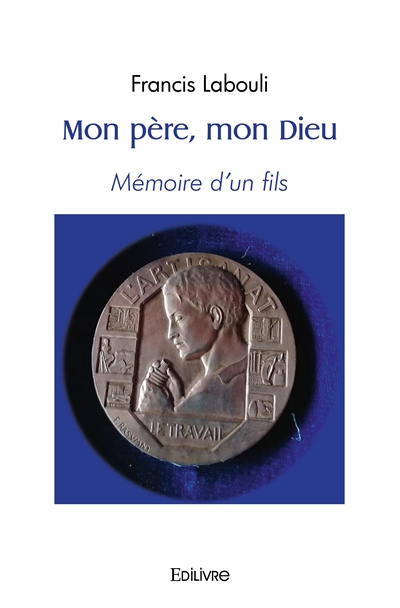 Mon père, mon dieu :...