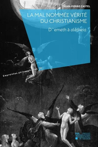 La mal nommée vérité du christianisme : d''emeth à alètheia