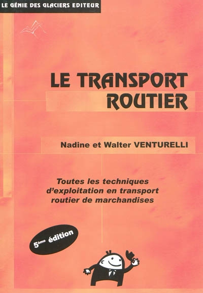 Le transport routier, BTS transport : toutes les techniques d'exploitation en transport routier de marchandises