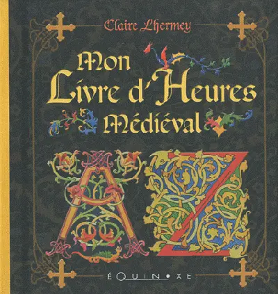 Mon livre d'heures médiéval