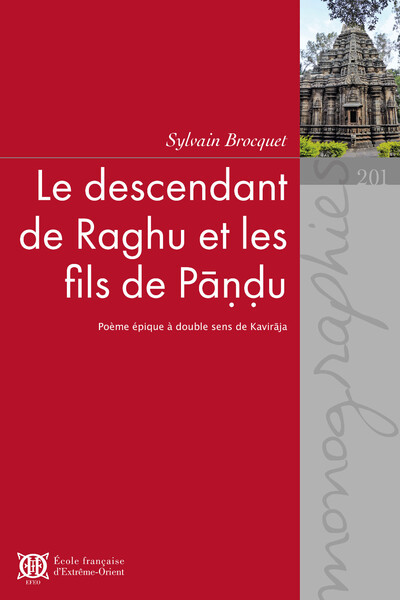 Le descendant de Raghu et les fils de Pându : poème épique à double sens de Kavirâja