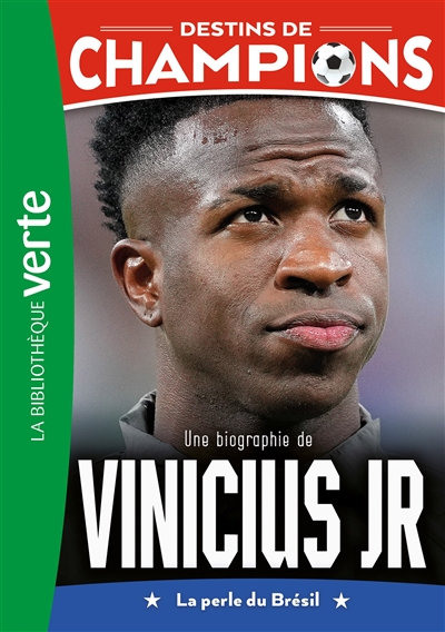 Destins de champions. Vol. 23. Une biographie de Vinicius Junior