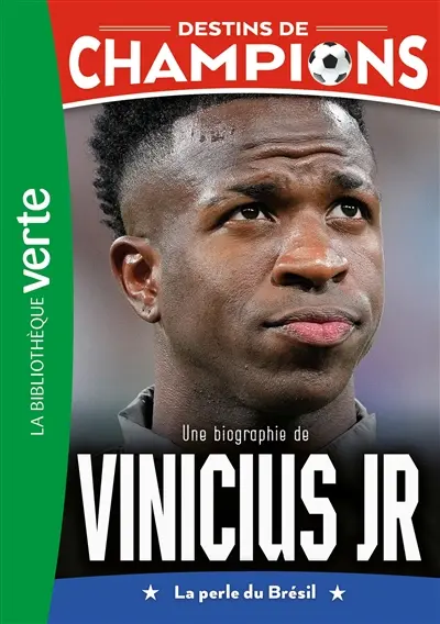 Destins de champions. Vol. 23. Une biographie de Vinicius Jr : la perle du Brésil