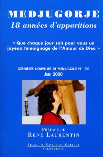Dernières nouvelles de Medjugorje. Vol. 18. 18 années d'apparitions, Medjugorje : que chaque jour soit pour vous un joyeux témoignage de Dieu... : message du 25 juin 1999
